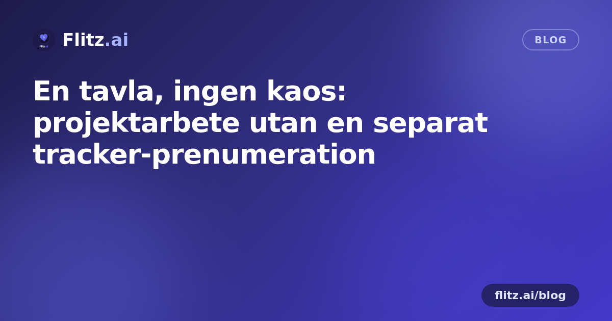 En tavla, ingen kaos: projektarbete utan en separat tracker-prenumeration