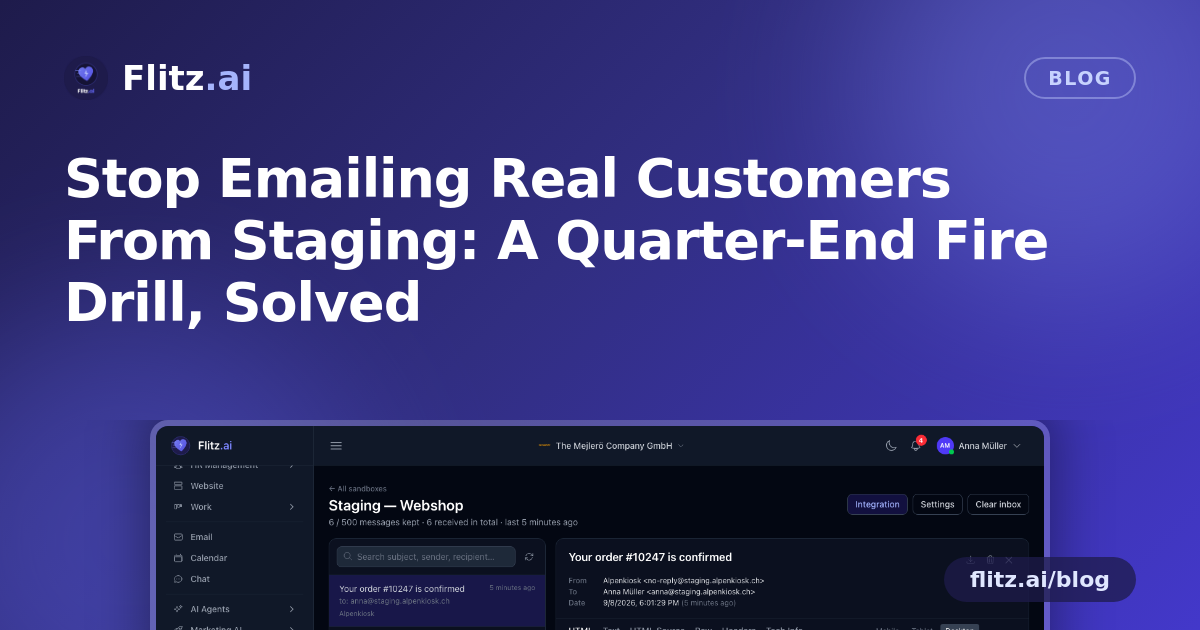 Stop Emailing Real Customers From Staging: A Quarter-End Fire Drill, Solved