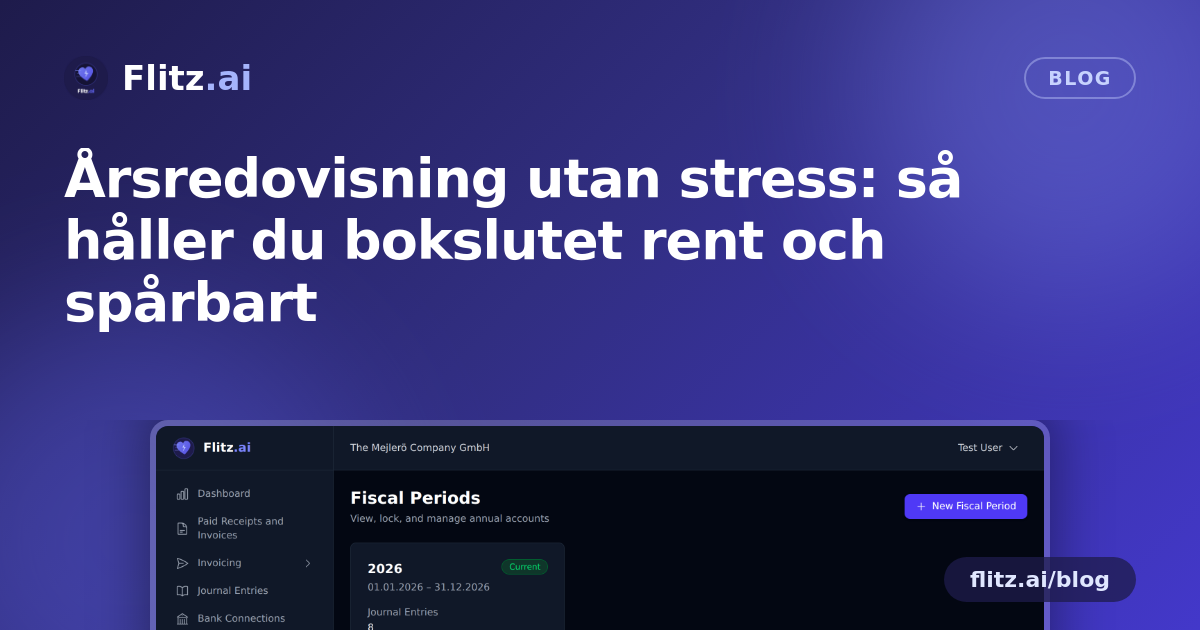 Årsredovisning utan stress: så håller du bokslutet rent och spårbart