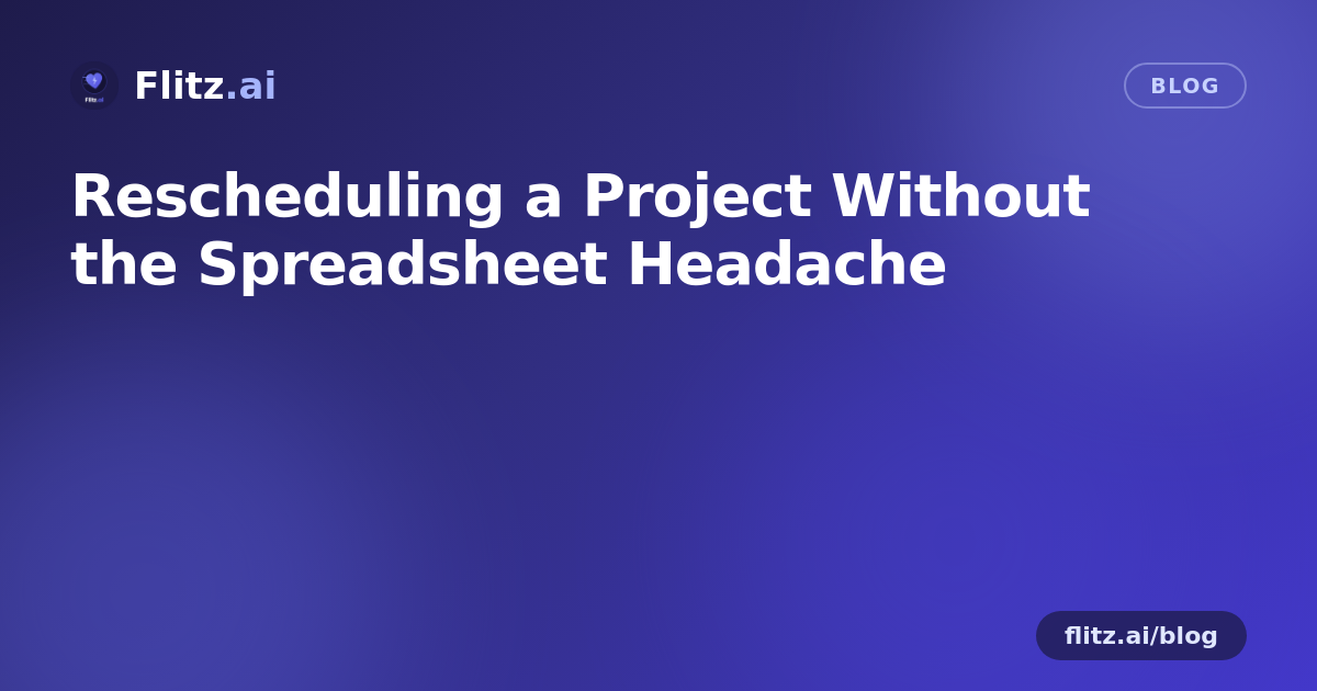 Rescheduling a Project Without the Spreadsheet Headache