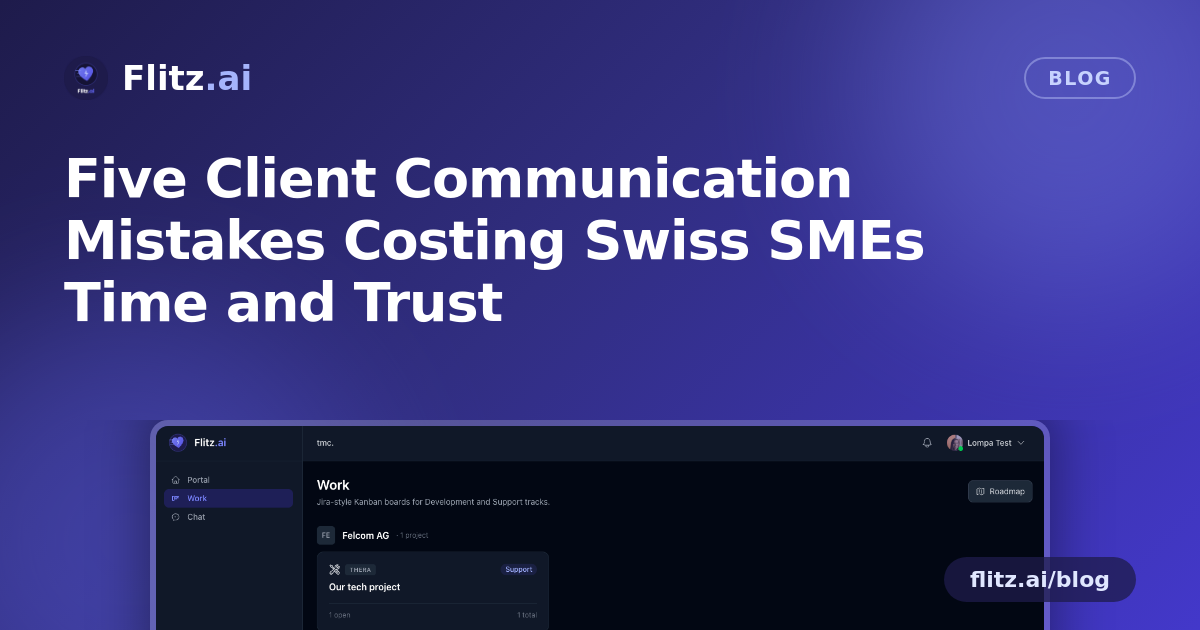 Five Client Communication Mistakes Costing Swiss SMEs Time and Trust