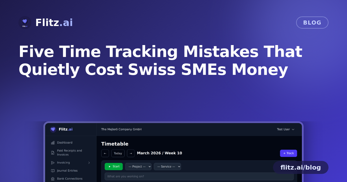 Five Time Tracking Mistakes That Quietly Cost Swiss SMEs Money
