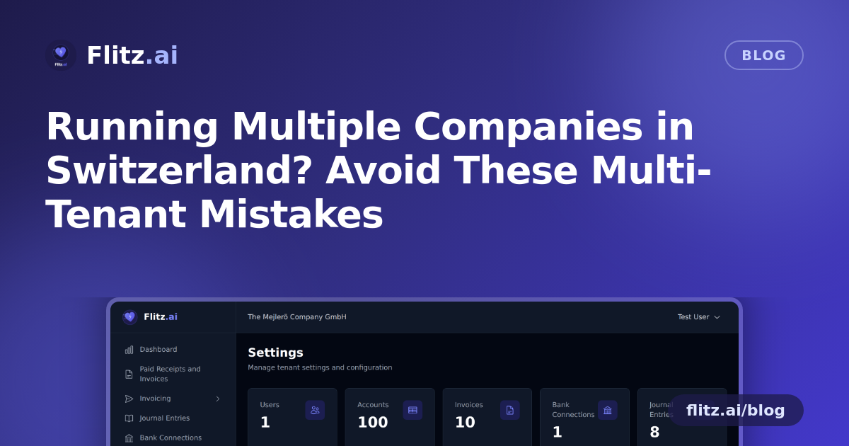 Running Multiple Companies in Switzerland? Avoid These Multi-Tenant Mistakes
