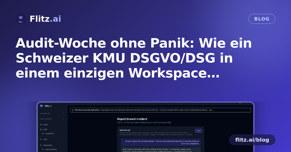 Audit-Woche ohne Panik: Wie ein Schweizer KMU DSGVO/DSG in einem einzigen Workspace meistern könnte