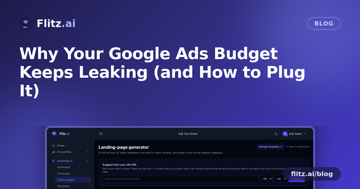 Why Your Google Ads Budget Keeps Leaking (and How to Plug It)