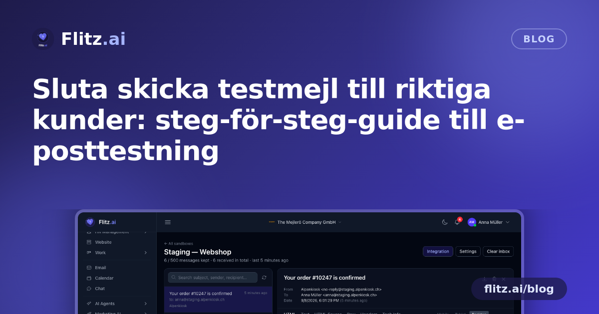 Sluta skicka testmejl till riktiga kunder: steg-för-steg-guide till e-posttestning