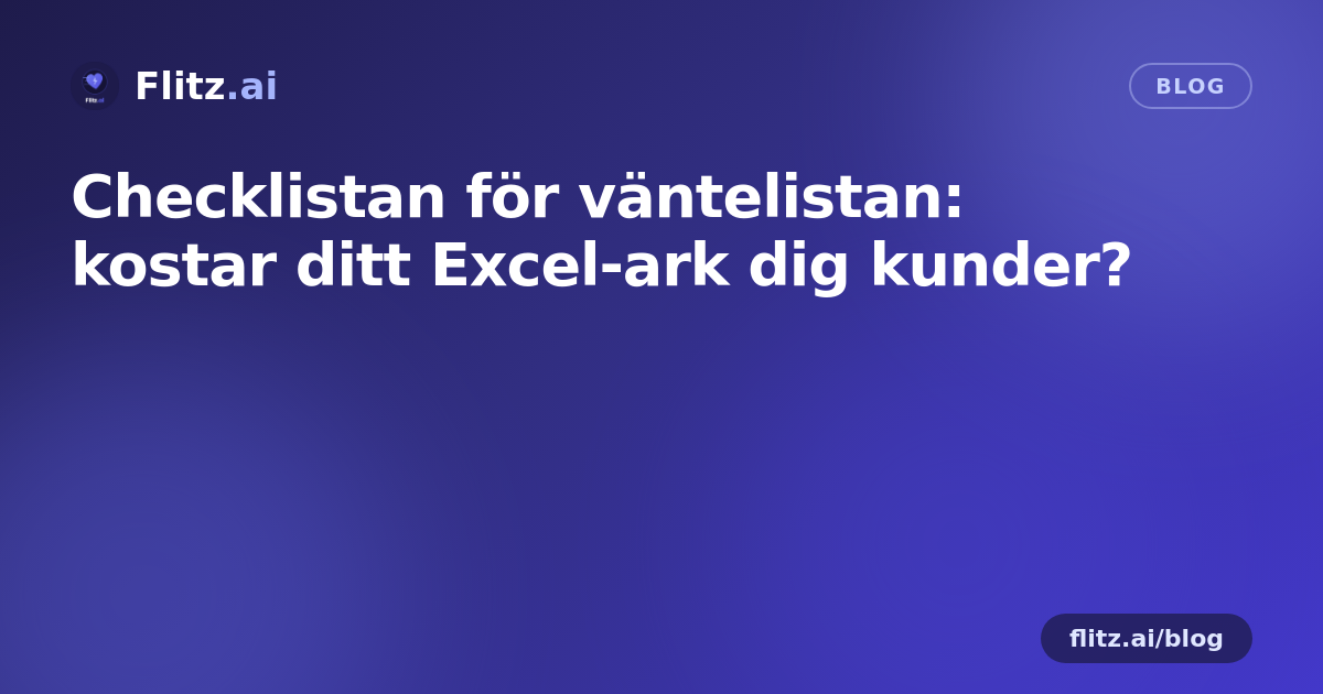 Checklistan för väntelistan: kostar ditt Excel-ark dig kunder?