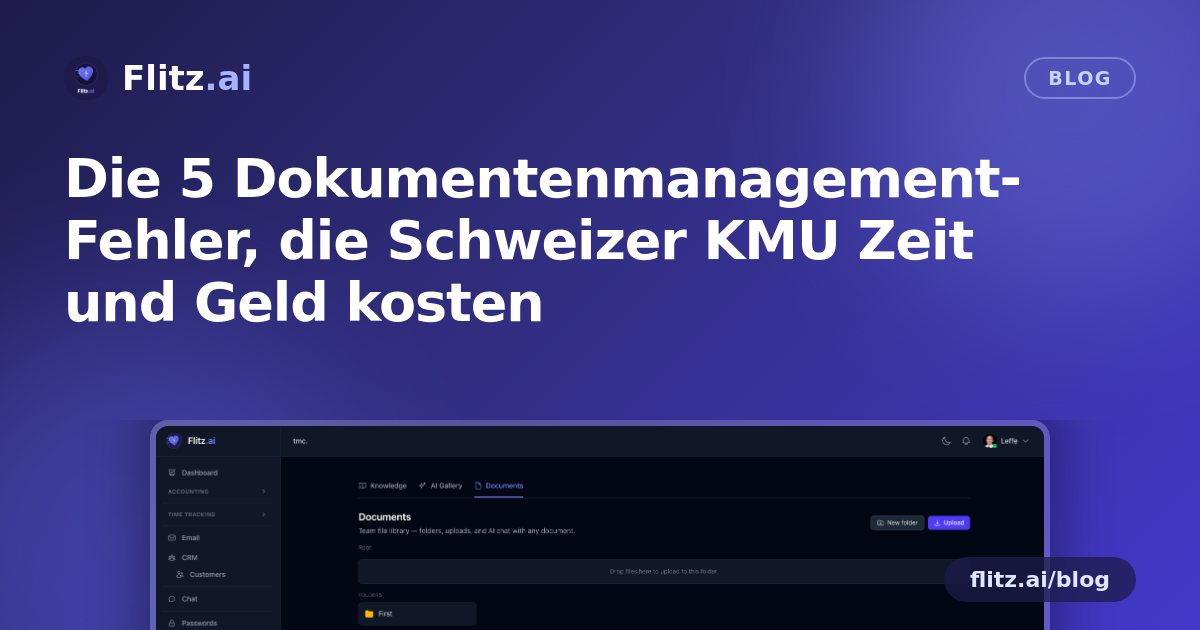 Die 5 Dokumentenmanagement-Fehler, die Schweizer KMU Zeit und Geld kosten