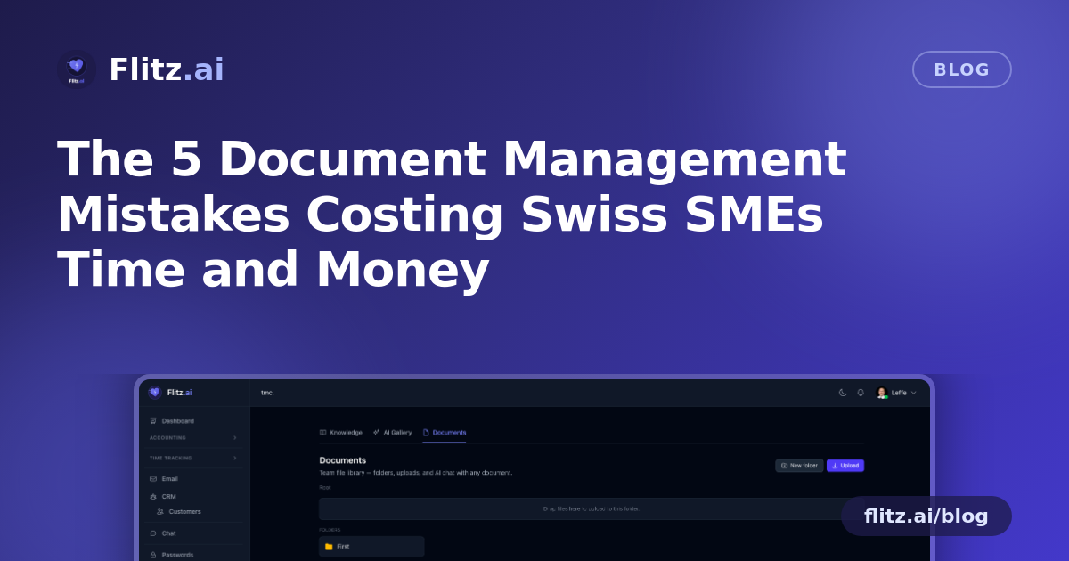 The 5 Document Management Mistakes Costing Swiss SMEs Time and Money