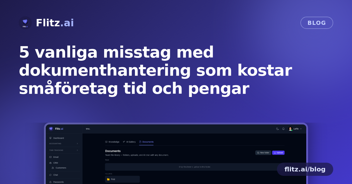 5 vanliga misstag med dokumenthantering som kostar småföretag tid och pengar