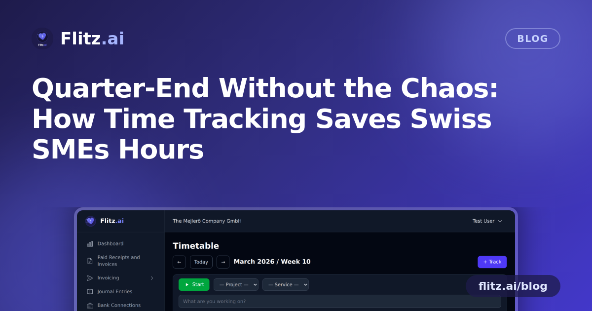 Quarter-End Without the Chaos: How Time Tracking Saves Swiss SMEs Hours
