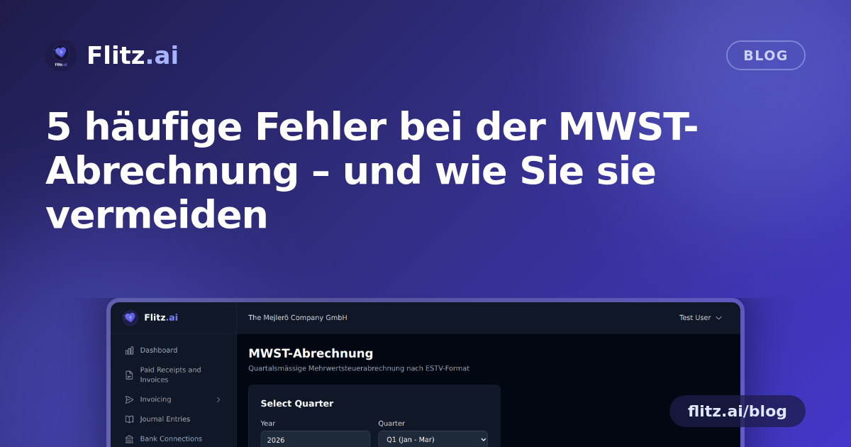 5 häufige Fehler bei der MWST-Abrechnung – und wie Sie sie vermeiden
