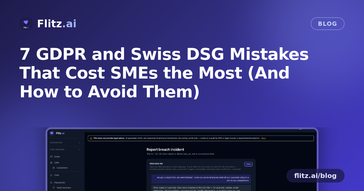 7 GDPR and Swiss DSG Mistakes That Cost SMEs the Most (And How to Avoid Them)