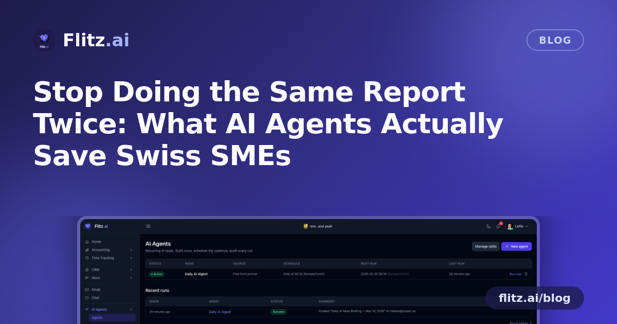 Stop Doing the Same Report Twice: What AI Agents Actually Save Swiss SMEs