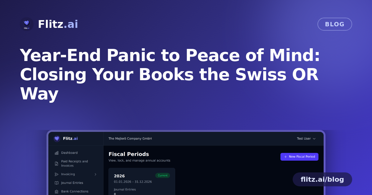 Year-End Panic to Peace of Mind: Closing Your Books the Swiss OR Way