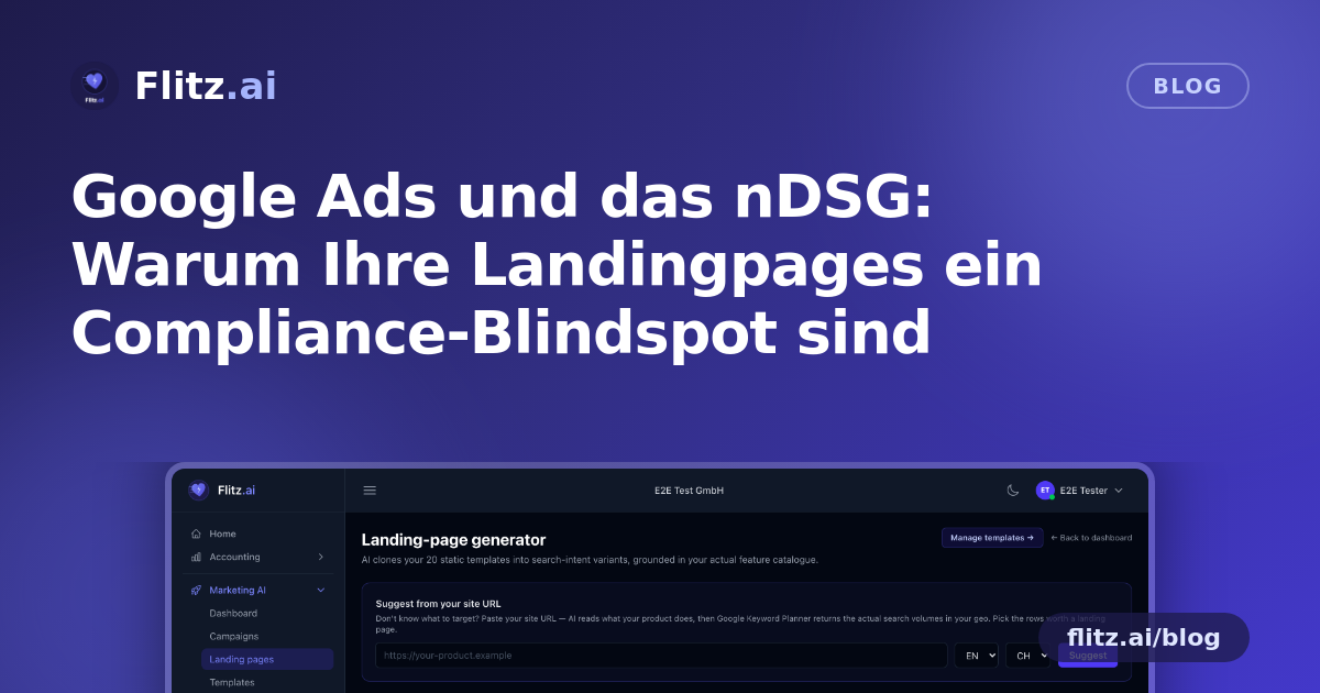 Google Ads und das nDSG: Warum Ihre Landingpages ein Compliance-Blindspot sind