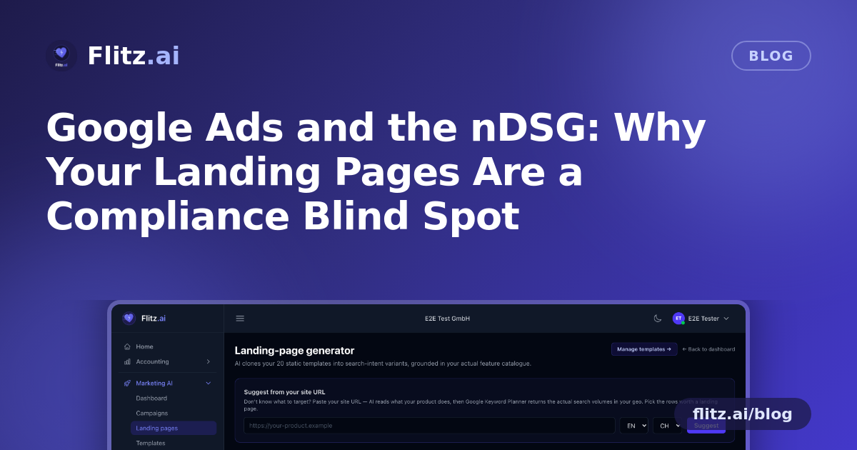Google Ads and the nDSG: Why Your Landing Pages Are a Compliance Blind Spot