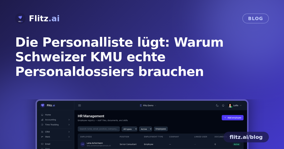 Die Personalliste lügt: Warum Schweizer KMU echte Personaldossiers brauchen