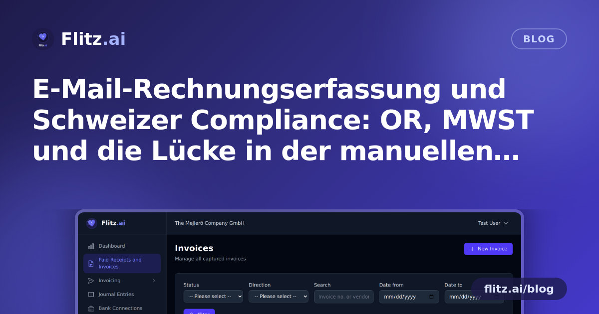E-Mail-Rechnungserfassung und Schweizer Compliance: OR, MWST und die Lücke in der manuellen Buchhaltung