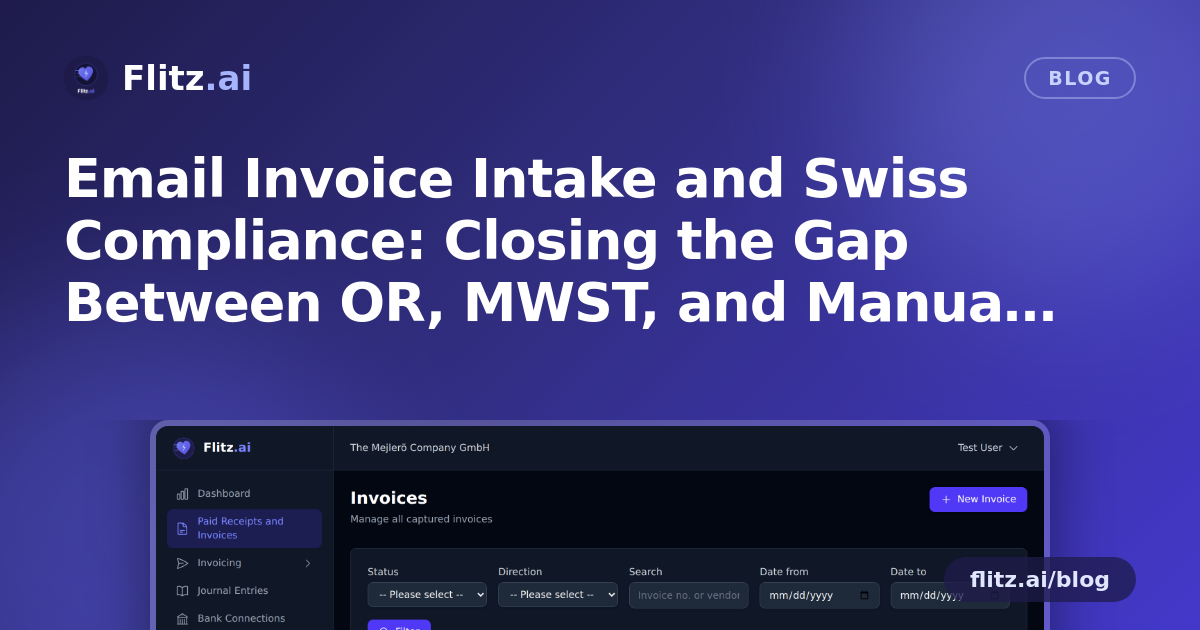 Email Invoice Intake and Swiss Compliance: Closing the Gap Between OR, MWST, and Manual Bookkeeping