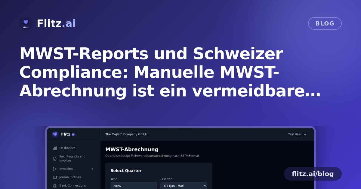 MWST-Reports und Schweizer Compliance: Manuelle MWST-Abrechnung ist ein vermeidbares Risiko