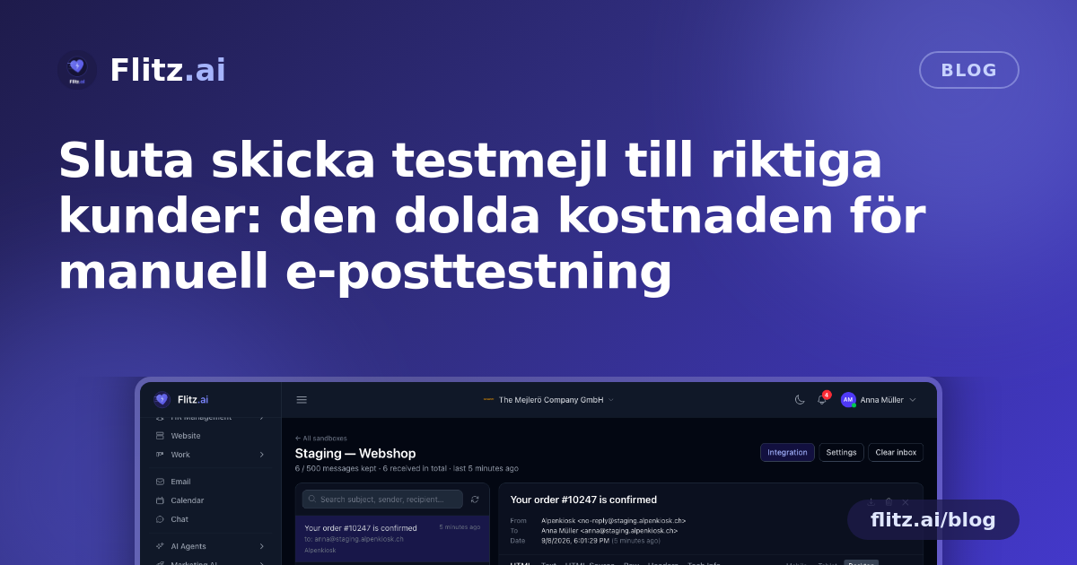 Sluta skicka testmejl till riktiga kunder: den dolda kostnaden för manuell e-posttestning