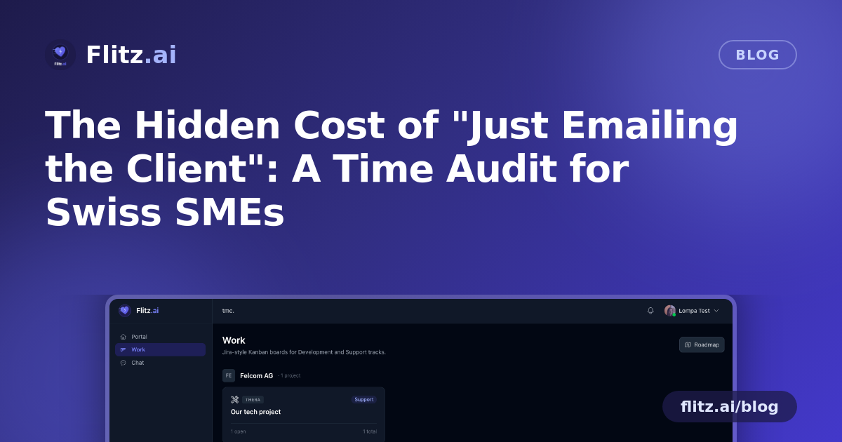 The Hidden Cost of "Just Emailing the Client": A Time Audit for Swiss SMEs
