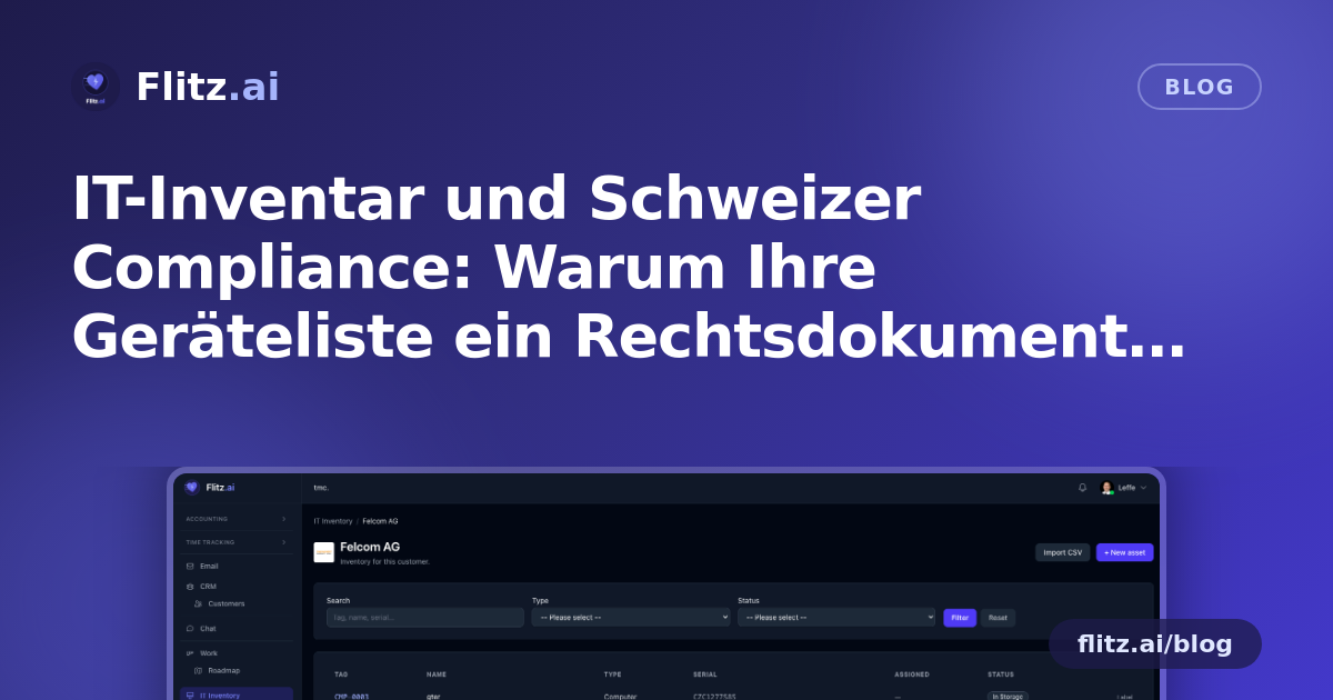 IT-Inventar und Schweizer Compliance: Warum Ihre Geräteliste ein Rechtsdokument ist – keine blosse Excel-Tabelle
