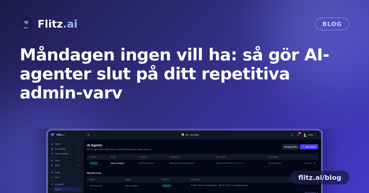 Måndagen ingen vill ha: så gör AI-agenter slut på ditt repetitiva admin-varv